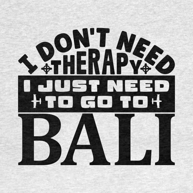 I don't need therapy, I just need to go to Bali by colorsplash